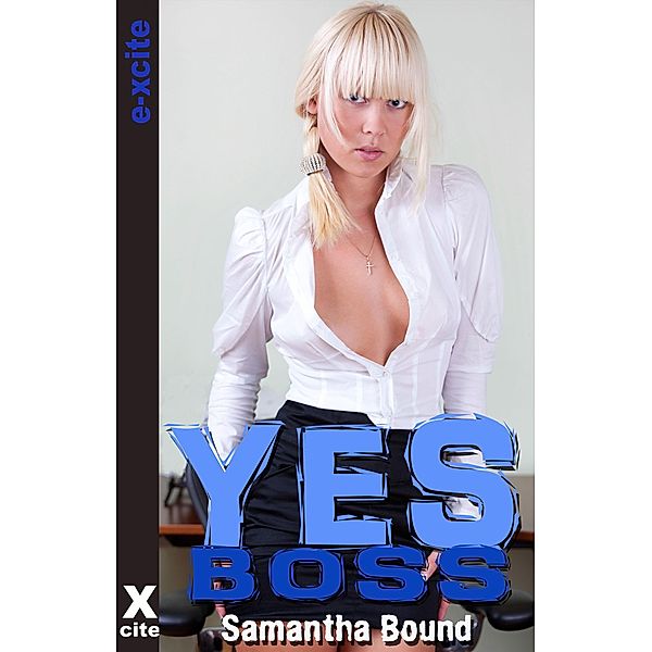 Yes Boss, Samantha Bound