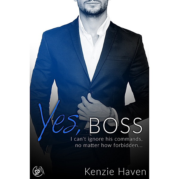 Yes, Boss: I can't ignore his commands, no matter how forbidden..., Kenzie Haven