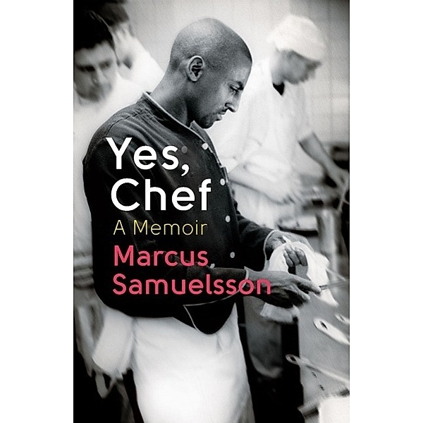 Yes, Chef, Marcus Samuelsson