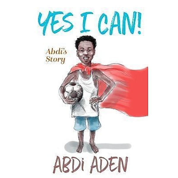 Yes I Can!, Abdi Aden