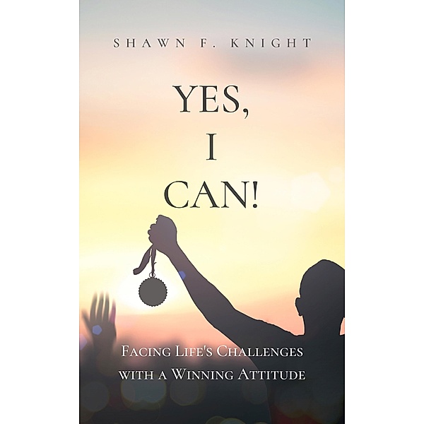 Yes, I Can!, Shawn F. Knight