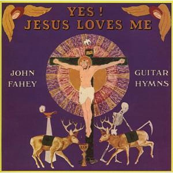 Yes! Jesus Loves Me-Guitar Hymns, John Fahey