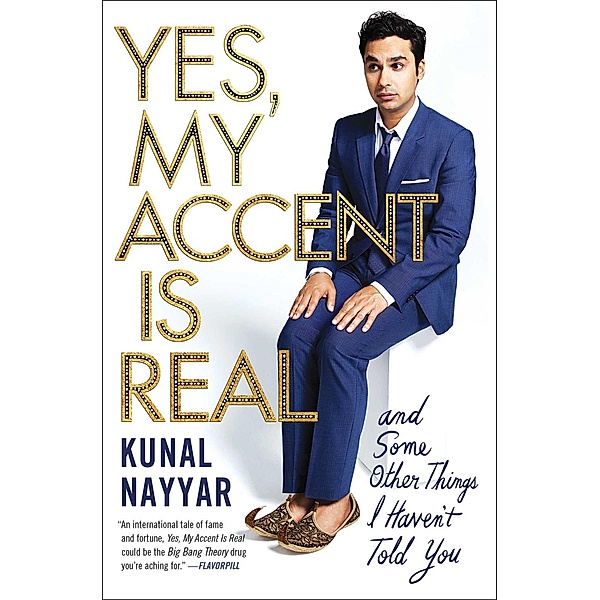 Yes, My Accent Is Real, Kunal Nayyar