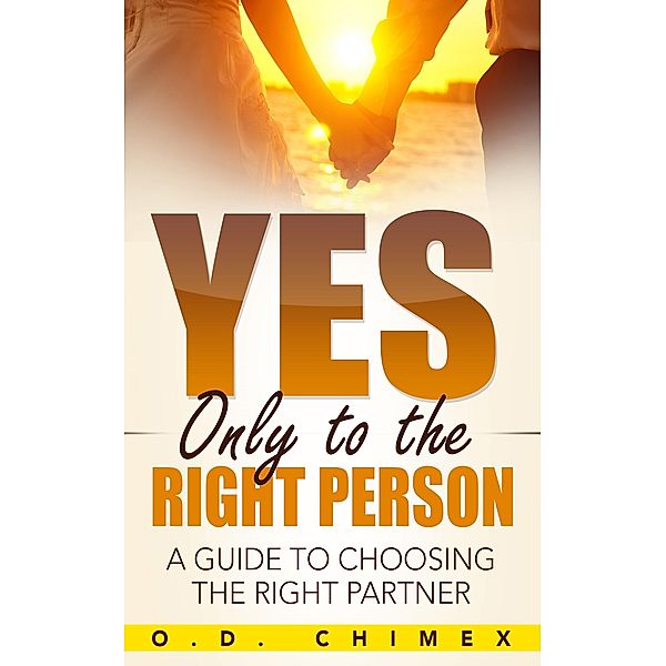 Yes, Only to the Right Person, O. D. Chimex
