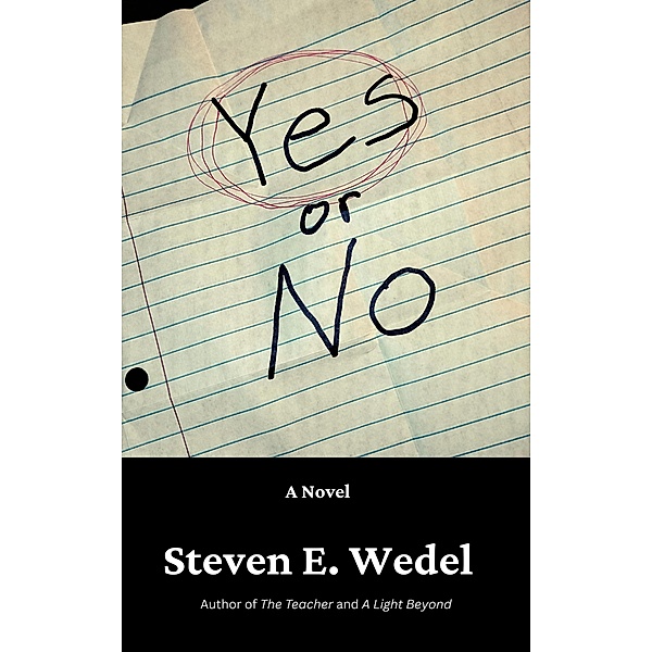 Yes or No, Steven E. Wedel