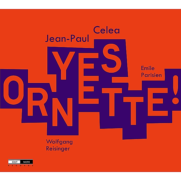 Yes,Ornette!, Jean-paul Celea, Wolfgang Reisinger, Émile Parisien