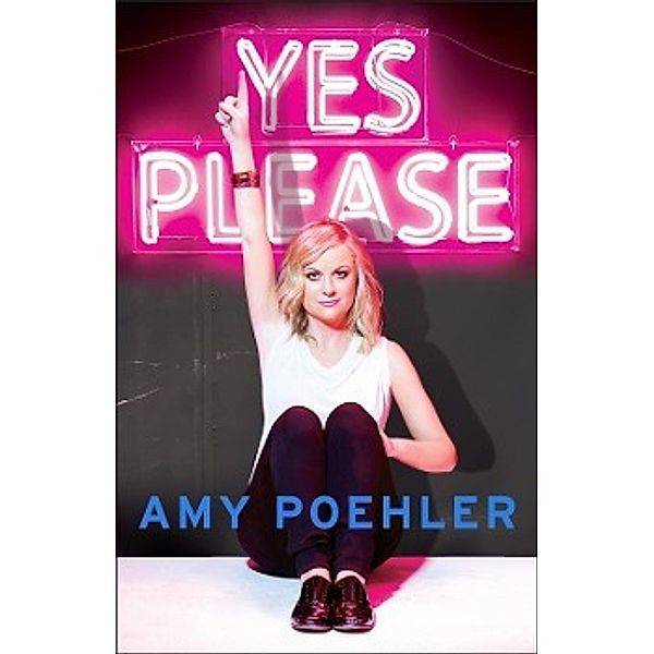 Yes Please, Amy Poehler