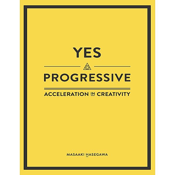 Yes Progressive - Acceleration In Creativity -, Masaaki Hasegawa