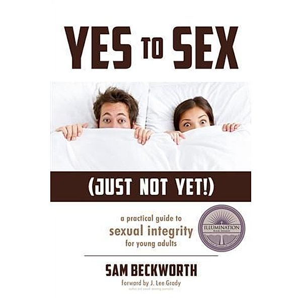 Yes to Sex...Just Not Yet!, Sam Beckworth