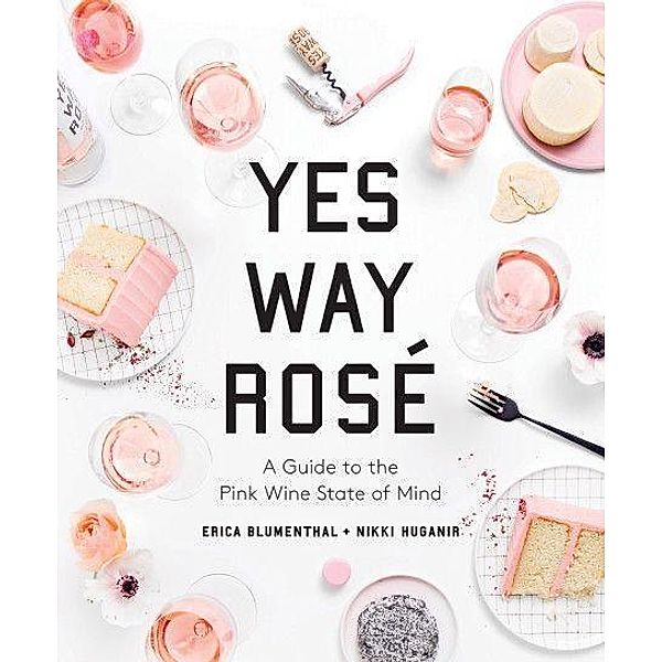 Yes Way Rosé, Erica Blumenthal, Nikki Huganir