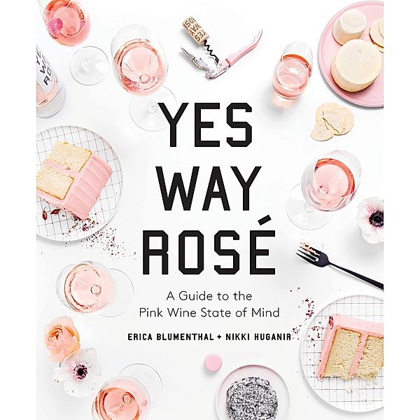 Yes Way Rosé, Erica Blumenthal, Nikki Huganir