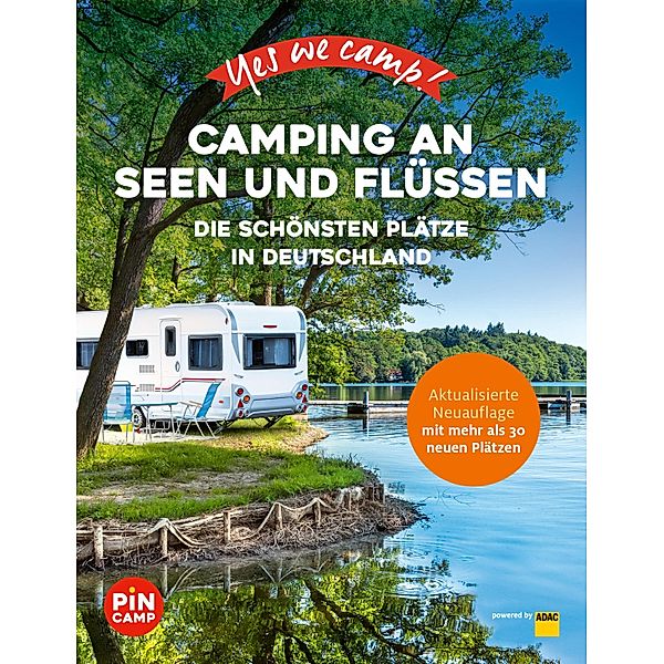 Yes we camp! Camping an Seen und Flüssen / ADAC Reiseführer, ein Imprint von GRÄFE UND UNZER Verlag, Carolin Thiersch