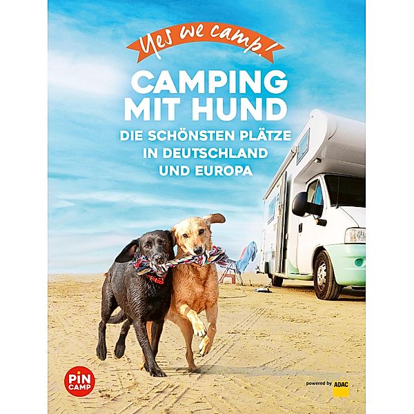 Yes we camp! Camping mit Hund / ADAC Reiseführer, ein Imprint von GRÄFE UND UNZER Verlag, Andrea Lammert, Angelika Mandler-Saul