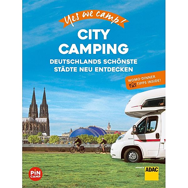 Yes we camp! City Camping / ADAC Reiseführer, ein Imprint von GRÄFE UND UNZER Verlag, Katja Hein, Ralf Johnen, Andrea Lammert, Gerhard von Kapff