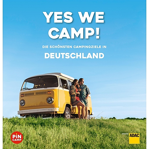 Yes we camp! Deutschland / ADAC Reiseführer, ein Imprint von GRÄFE UND UNZER Verlag, Eva Stadler, Wilhelm Klemm, Christine Lendt