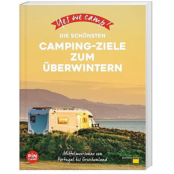 Yes we camp! Die schönsten Camping-Ziele zum Überwintern, Marc Roger Reichel