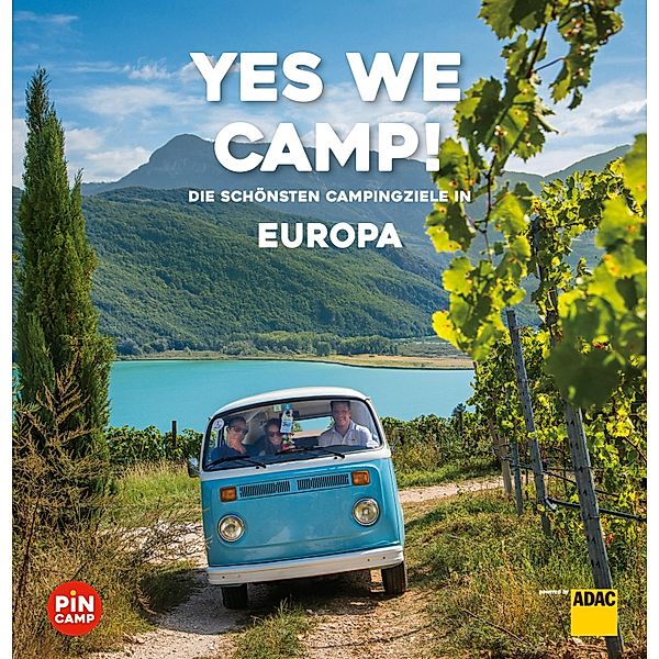 Yes we camp! Europa / ADAC Reiseführer, ein Imprint von GRÄFE UND UNZER Verlag, Eva Stadler, Martina Krammer, Heidi Siefert, Roland Schuler, Christian Haas, Axel Klemmer, Robert Köhler