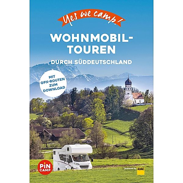 Yes we camp! Wohnmobil-Touren durch Süddeutschland / ADAC Reiseführer, ein Imprint von GRÄFE UND UNZER Verlag