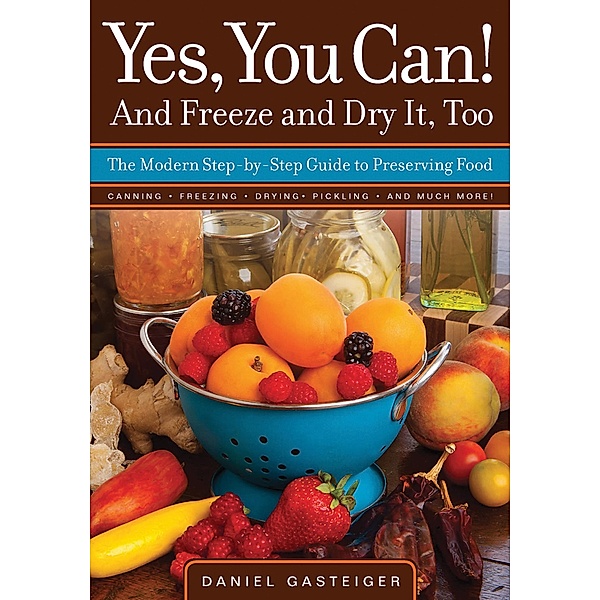 Yes, You Can! And Freeze and Dry It, Too, Daniel Gasteiger