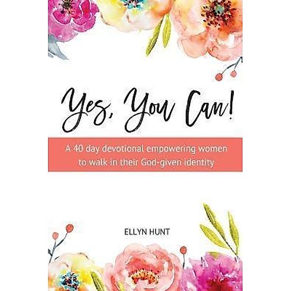 Yes, You Can! / Sandy Ellyn Hunt, Ellyn Hunt