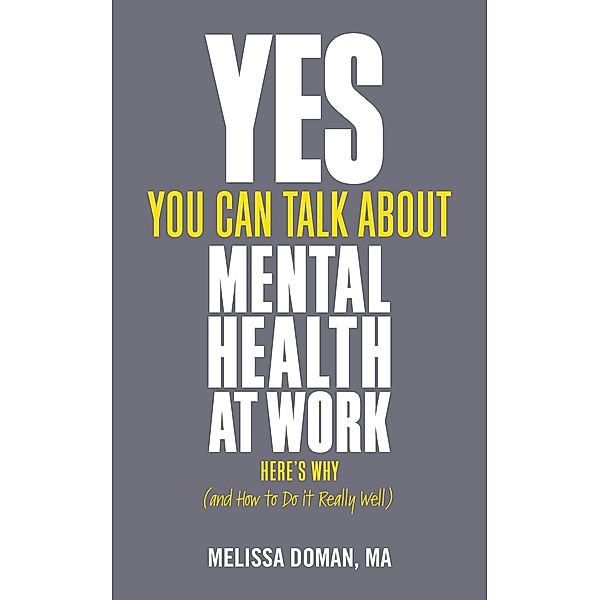 Yes, You Can Talk About Mental Health at Work, Melissa Doman