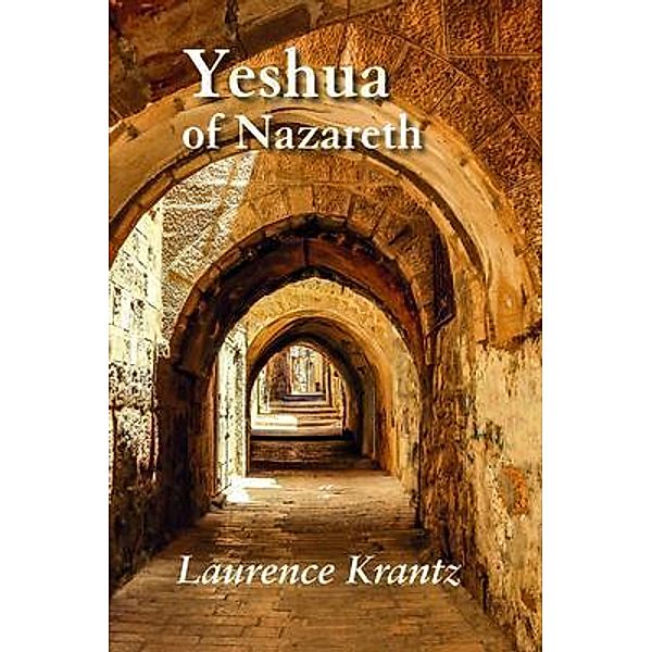 Yeshua of Nazareth, Laurence Krantz