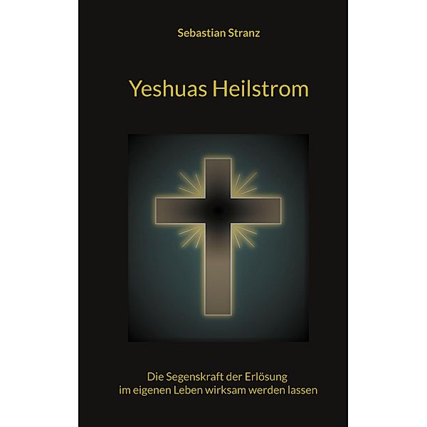 Yeshuas Heilstrom, Sebastian Stranz