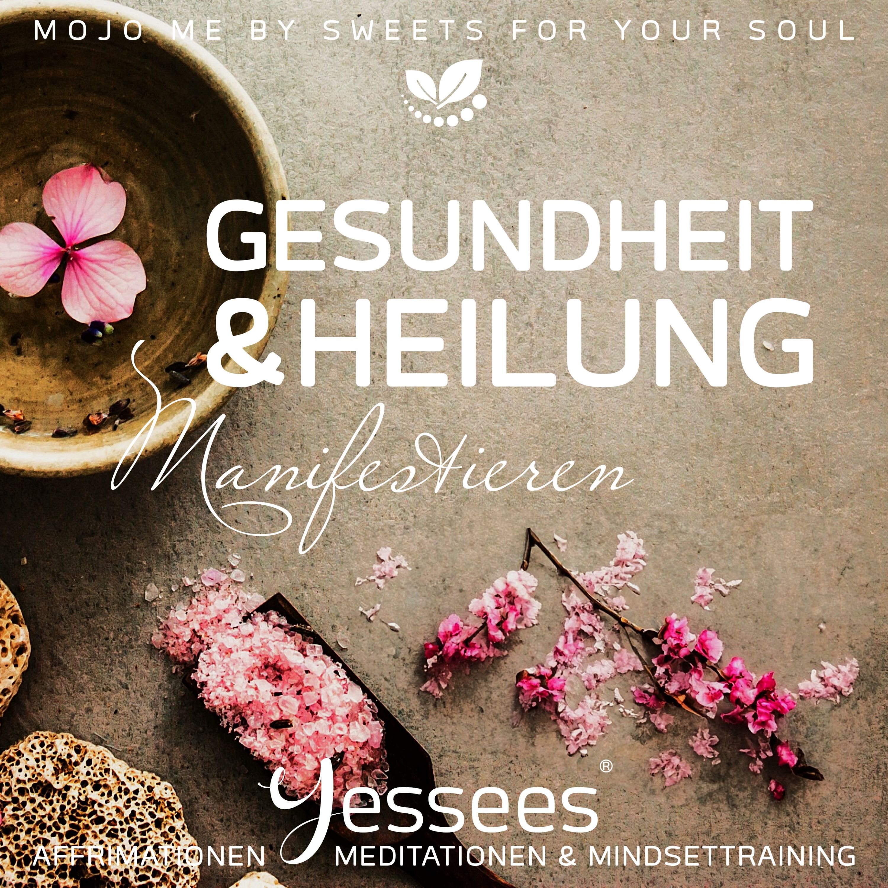 Yessees® - Gesundheit & Heilung Yessees® Meditation Affirmationen