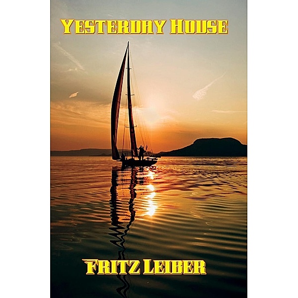 Yesterday House / Positronic Publishing, Fritz Leiber