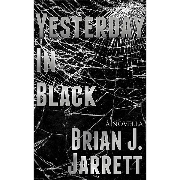 Yesterday In Black (Tom Miller, #1) / Tom Miller, Brian J. Jarrett