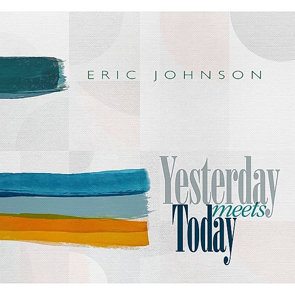Yesterday Meets Today (Ltd.Black Vinyl), Eric Johnson
