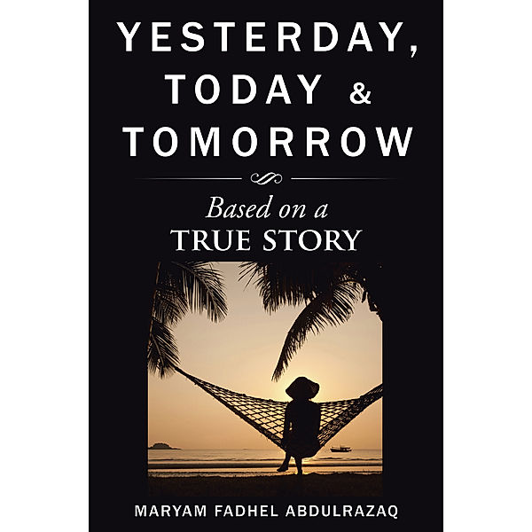 Yesterday, Today & Tomorrow, Maryam Fadhel Abdulrazaq
