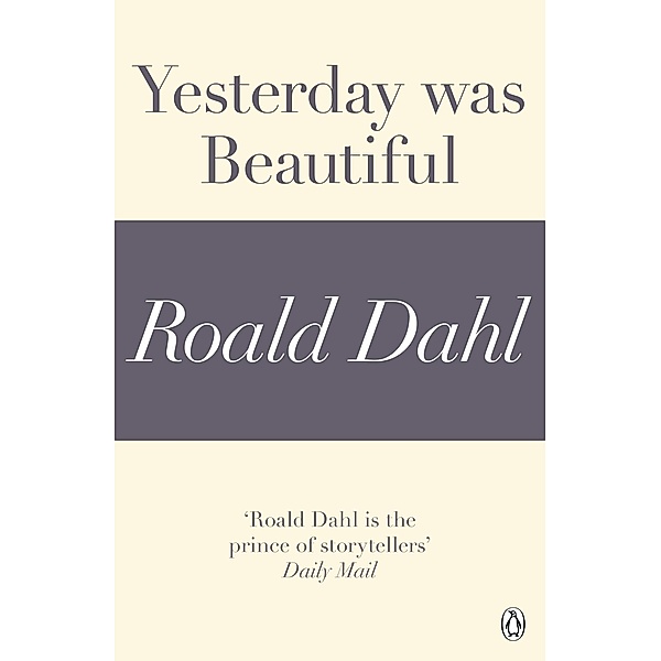 Yesterday was Beautiful (A Roald Dahl Short Story), Roald Dahl