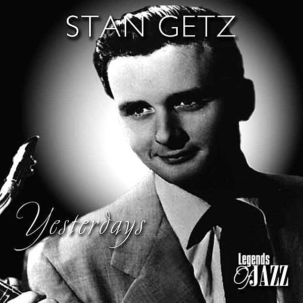 Yesterdays, Stan Getz