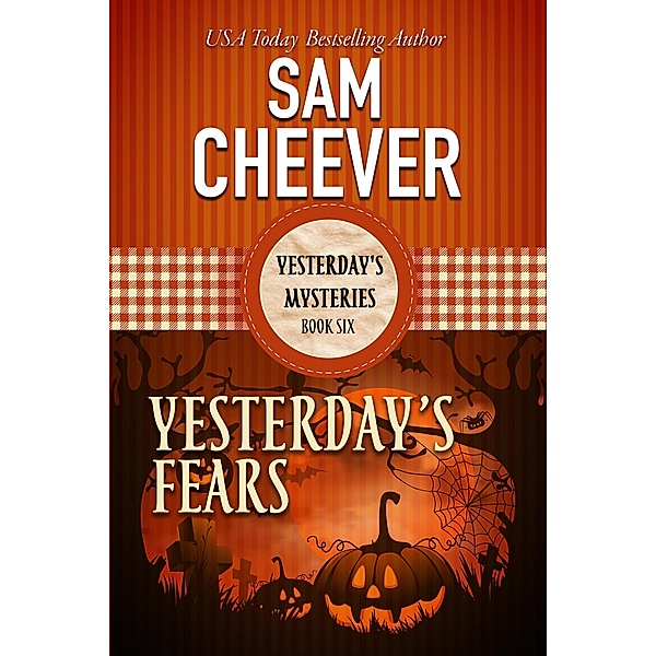 Yesterday's Fears (YESTERDAY'S MYSTERIES, #6) / YESTERDAY'S MYSTERIES, Sam Cheever
