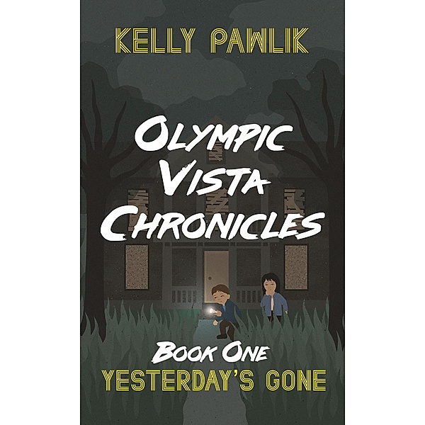 Yesterday's Gone (Olympic Vista Chronicles, #1) / Olympic Vista Chronicles, Kelly Pawlik