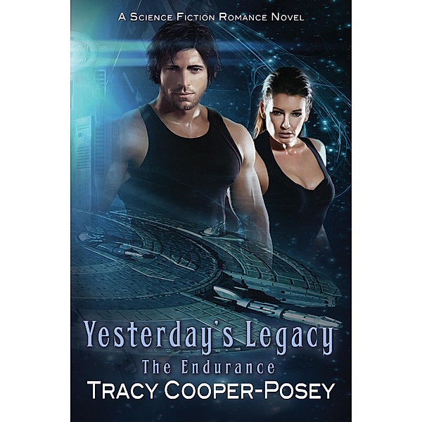 Yesterday's Legacy (The Endurance, #2) / The Endurance, Tracy Cooper-Posey