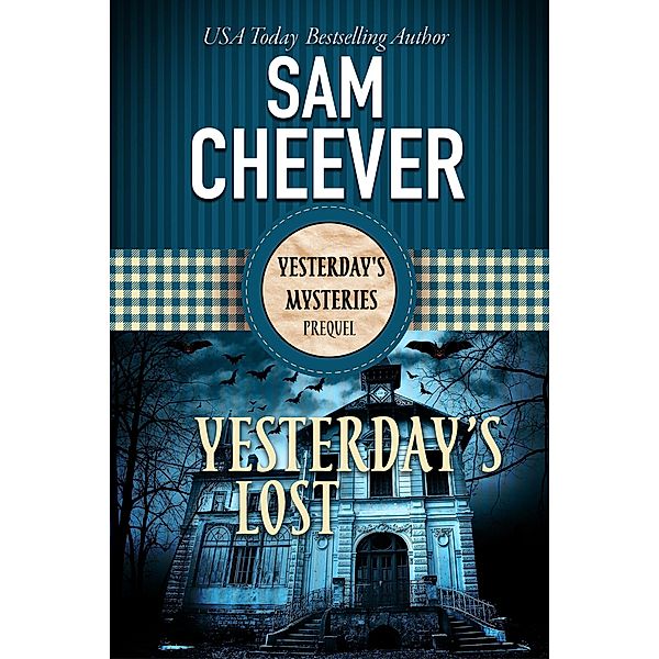 Yesterday's Lost (YESTERDAY'S MYSTERIES) / YESTERDAY'S MYSTERIES, Sam Cheever