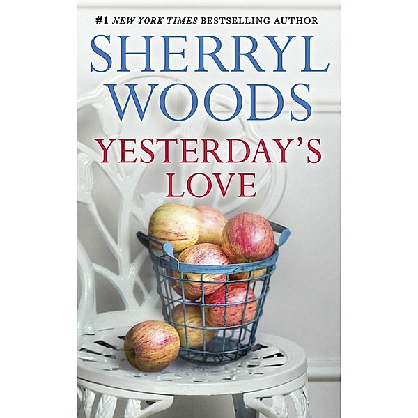 Yesterday's Love / Mills & Boon, Sherryl Woods