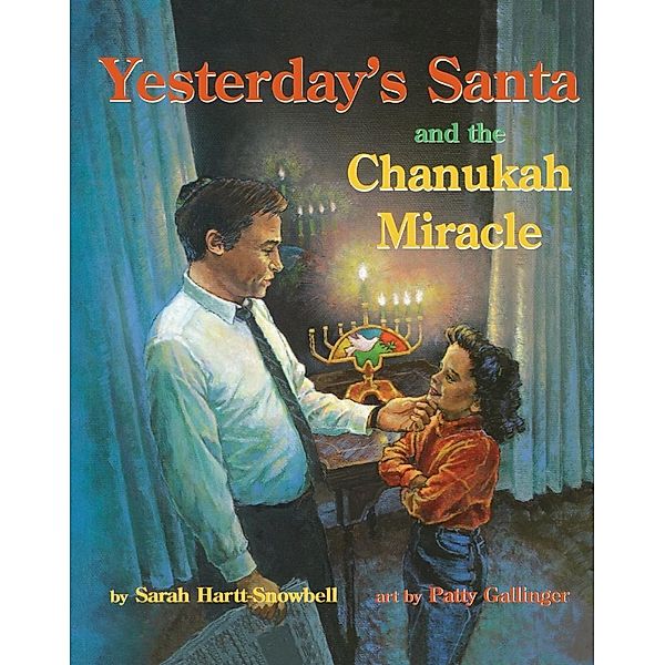 Yesterday's Santa and the Chanukah Miracle, Sarah Hartt-Snowbell