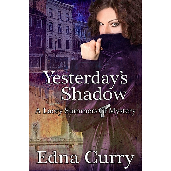 Yesterday's Shadow (A Lacey Summers PI Mystery, #1) / A Lacey Summers PI Mystery, Edna Curry