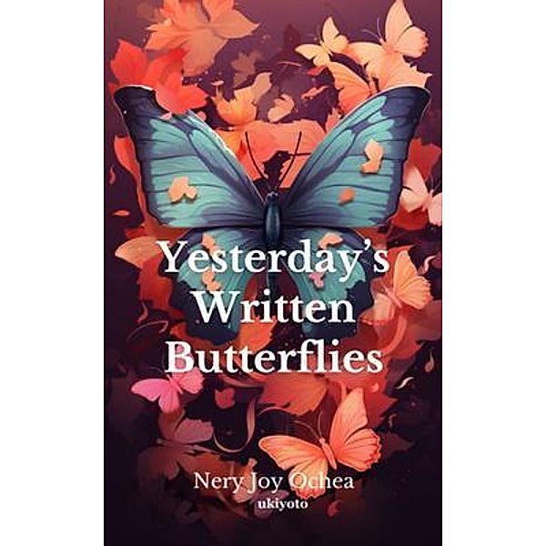 Yesterday's Written Butterflies, Nery Joy Ochea