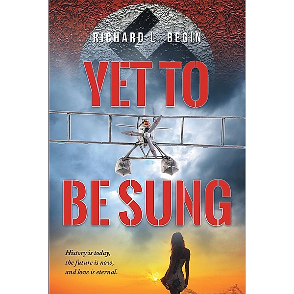 Yet To Be Sung, Richard L. Begin