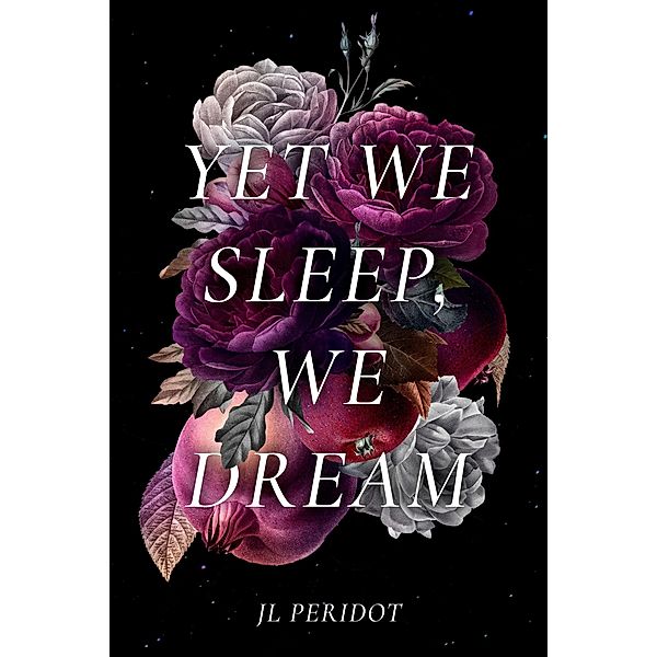 Yet We Sleep, We Dream, Jl Peridot