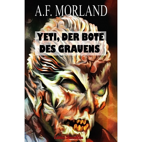 Yeti, der Bote des Grauens, A. F. Morland