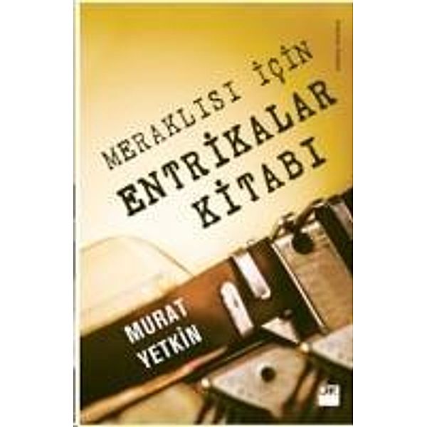 Yetkin, M: Meraklisi Icin Entrikalar Kitabi, Murat Yetkin