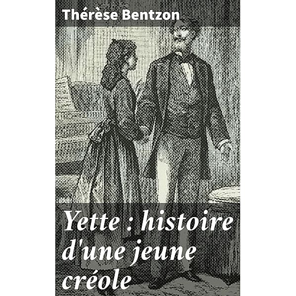 Yette : histoire d'une jeune créole, Thérèse Bentzon