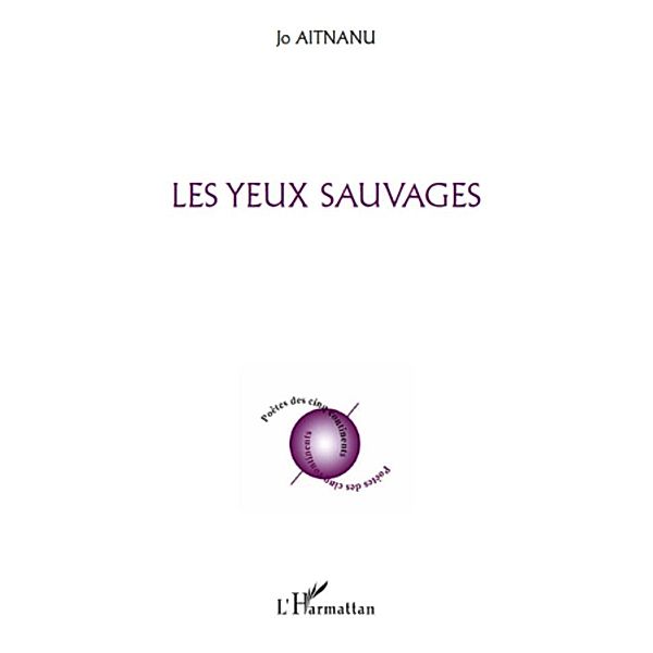 Yeux sauvages Les / Harmattan, Jo Aitnanu Jo Aitnanu