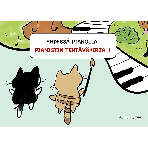 YHDESSÄ PIANOLLA Pianistin tehtäväkirja 1, Hanna Elomaa