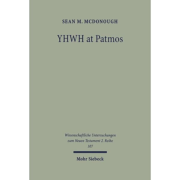 YHWH at Patmos: Rev. 1:4 in its Hellenistic and Early Jewish Setting, Sean M. McDonough